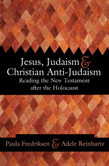 Paula Fredriksen, Adele Reinhartz - Jesus, Judaism, and Christian Anti-Judaism, Häftad
