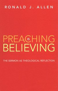 bokomslag Preaching is Believing