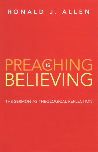 bokomslag Preaching is Believing