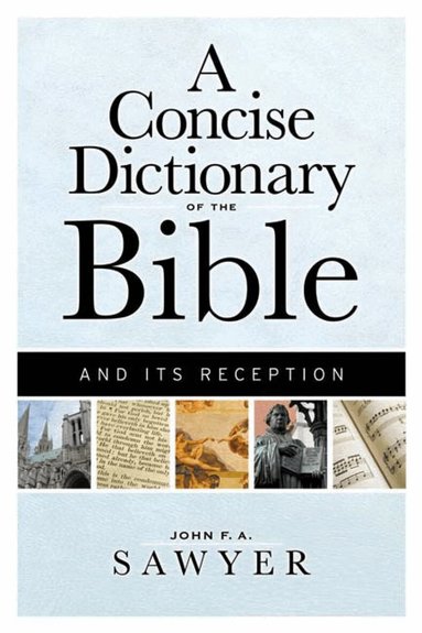 John F. A. Sawyer - Concise Dictionary of the Bible and Its Reception, Häftad
