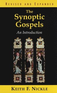 bokomslag The Synoptic Gospels, Revised and Expanded