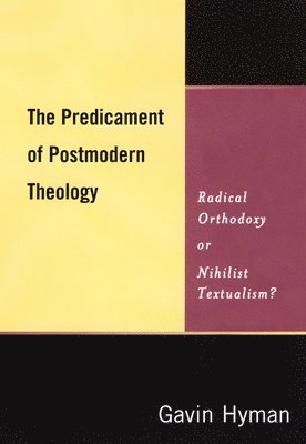 bokomslag The Predicament of Postmodern Theology