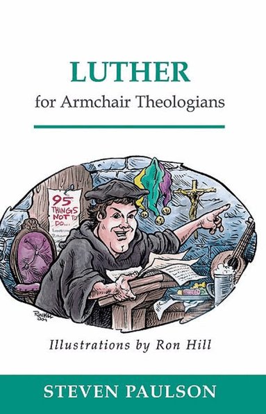 Steven D. Paulson - Luther for Armchair Theologians, Häftad