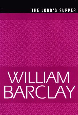 William Barclay - Lord's Supper, Häftad