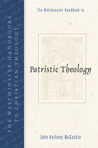 bokomslag The Westminster Handbook to Patristic Theology