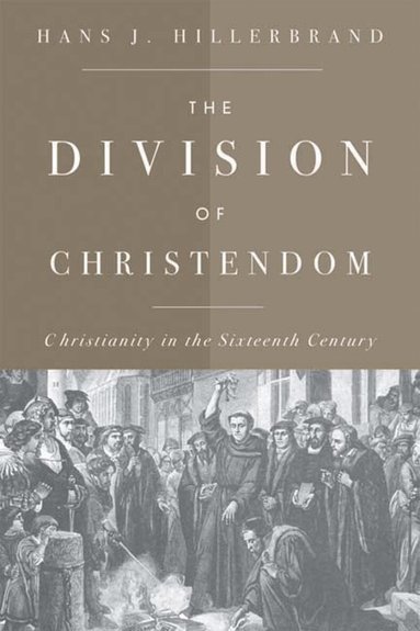 Hans J. Hillerbrand - Division of Christendom, Häftad