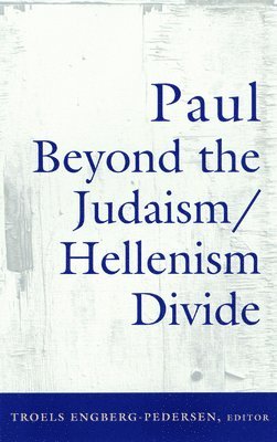 Paul Beyond the Judaism-Hellenism Divide 1