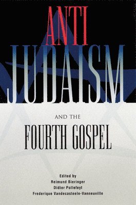 Anti-Judaism and the Fourth Gospel 1