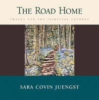 bokomslag The Road Home: Images for the Spiritual Journey