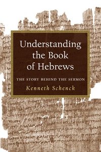 bokomslag Understanding the Book of Hebrews