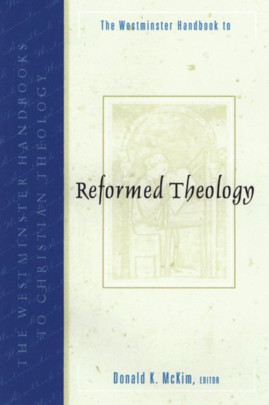 Donald K. McKim - Westminster Handbook to Reformed Theology, Häftad