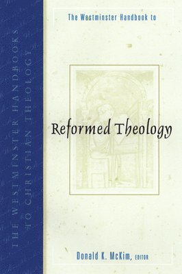 The Westminster Handbook to Reformed Theology 1