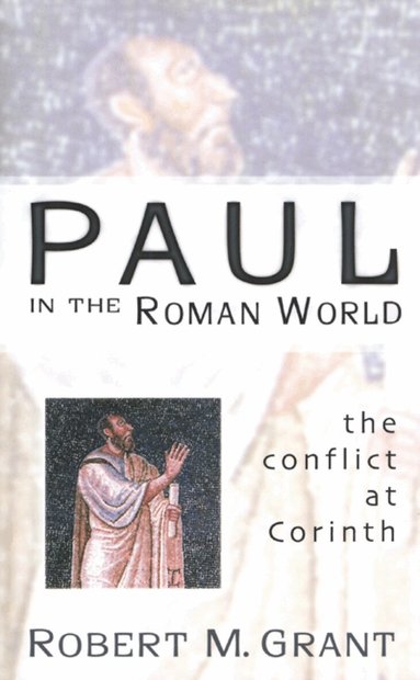 Robert M. Grant - Paul in the Roman World, Häftad