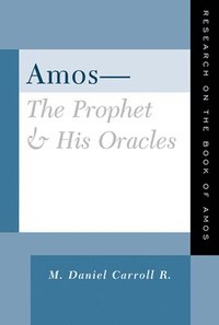 bokomslag Amos--The Prophet and His Oracles