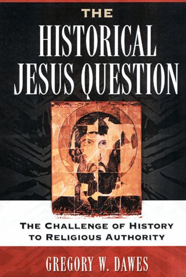 Gregory W. Dawes - Historical Jesus Question, Häftad