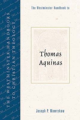 Westminster Handbook to Thomas Aquinas
