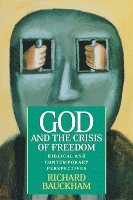 bokomslag God and the Crisis of Freedom