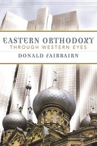 bokomslag Eastern Orthodoxy through Western Eyes