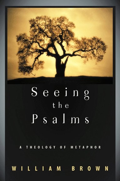 William P. Brown - Seeing the Psalms, Häftad