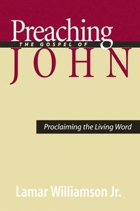 bokomslag Preaching the Gospel of John