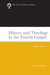 bokomslag History and Theology in the Fourth Gospel, Revised and Expanded