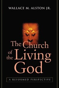 bokomslag The Church of the Living God