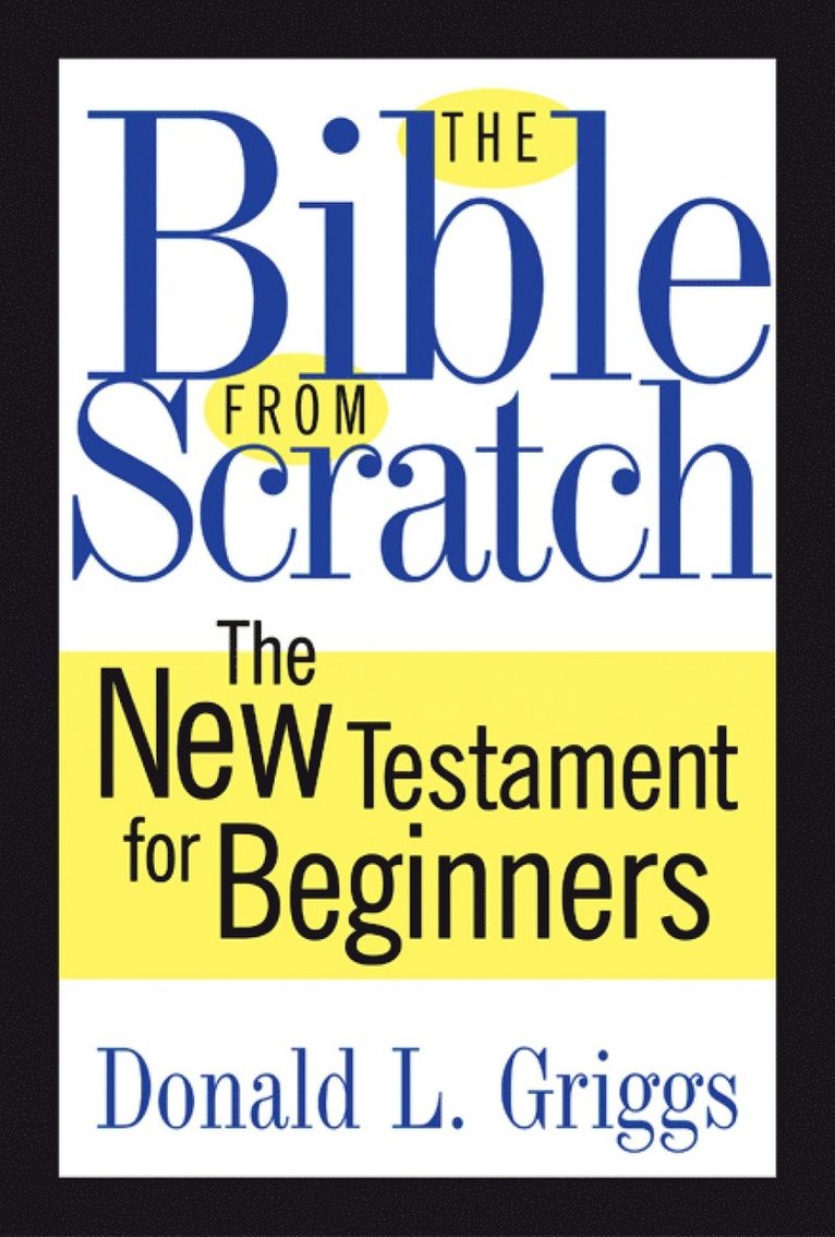 Donald L. Griggs - Bible from Scratch, Häftad