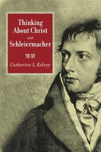 bokomslag Thinking about Christ with Schleiermacher