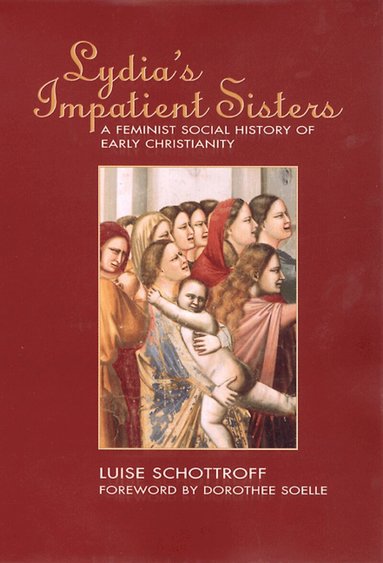 Luise Schottroff - Lydia's Impatient Sisters, Häftad