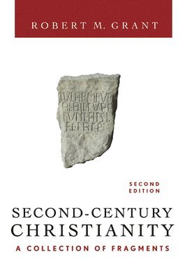 Second-Century Christianity, Revised and Expanded 1