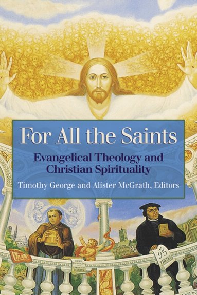 mcgrath, Timothy George, Alister E. McGrath - For All the Saints, Häftad