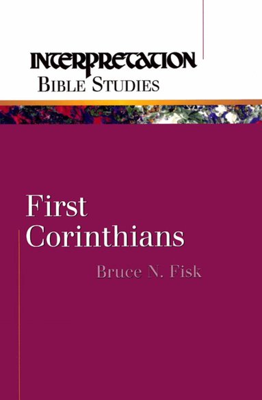 Bruce N. Fisk - First Corinthians, Häftad