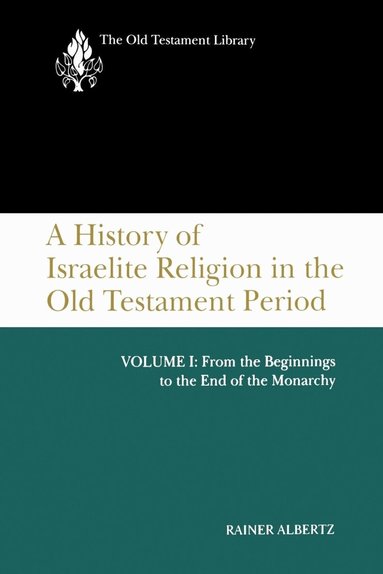 Rainer Albertz - History of Israelite Religion in the Old Testament Period, Volume I, Häftad