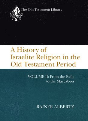 Otl A History Of Israelite Religion, Vol 2 1