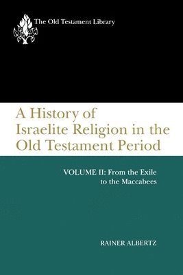 Otl A History Of Israelite Religion, Vol 2 1