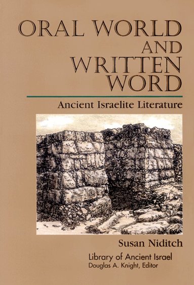 Susan Niditch - Oral World and Written Word, Häftad