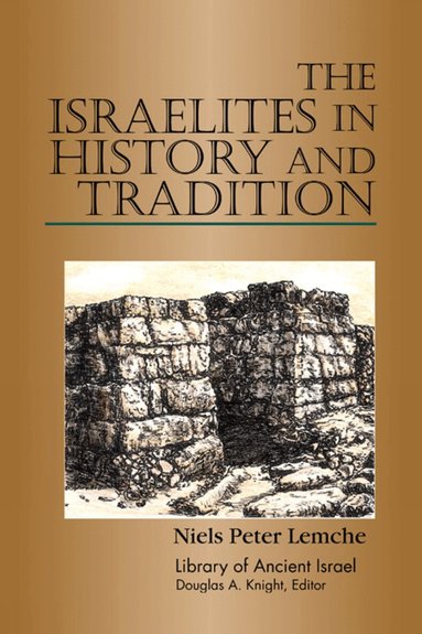 Niels Peter Lemche - Israelites in History and Tradition, Häftad