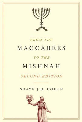 Shaye J. D. Cohen - From the Maccabees to the Mishnah, Second Edition, Häftad