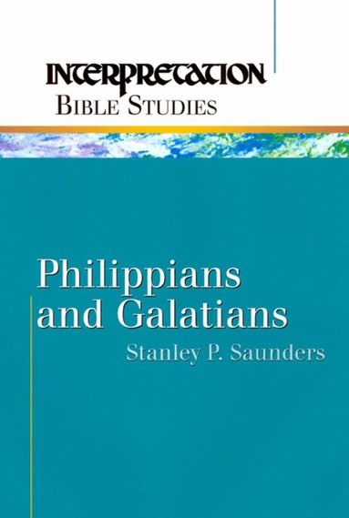 Stanley P. Saunders - Philippians and Galatians, Häftad