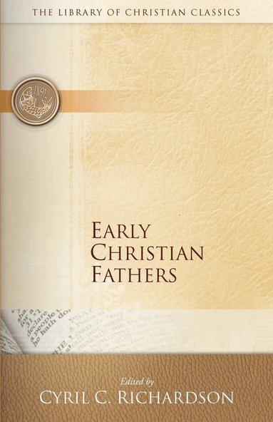 Cyril C. Richardson - Early Christian Fathers, Häftad