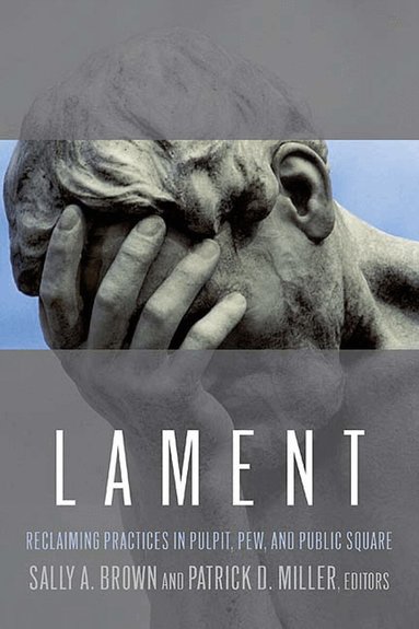 Miller, Sally A. Brown, Patrick D. Miller - Lament, Häftad