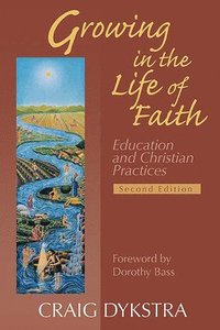 bokomslag Growing in the Life of Faith, Second Edition