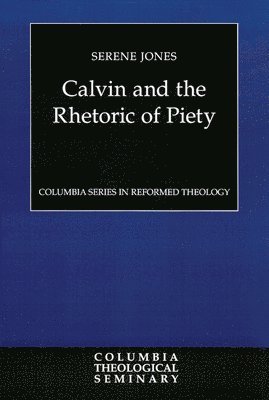 bokomslag Calvin and the Rhetoric of Piety