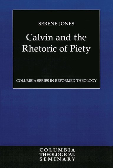 bokomslag Calvin and the Rhetoric of Piety