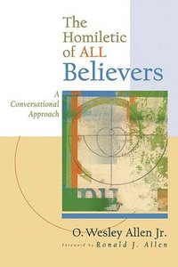 bokomslag The Homiletic of All Believers