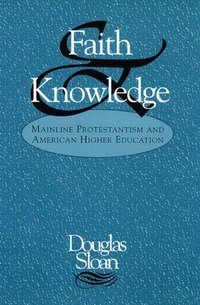 bokomslag Faith and Knowledge