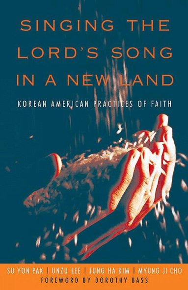 Su Yon Pak, Unzu Lee, Jung Ha Kim, Myung Ji Cho - Singing the Lord's Song in a New Land, Häftad