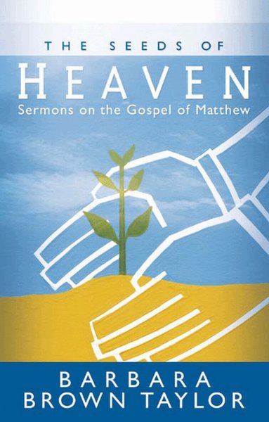 Barbara Brown Taylor - Seeds of Heaven, Häftad