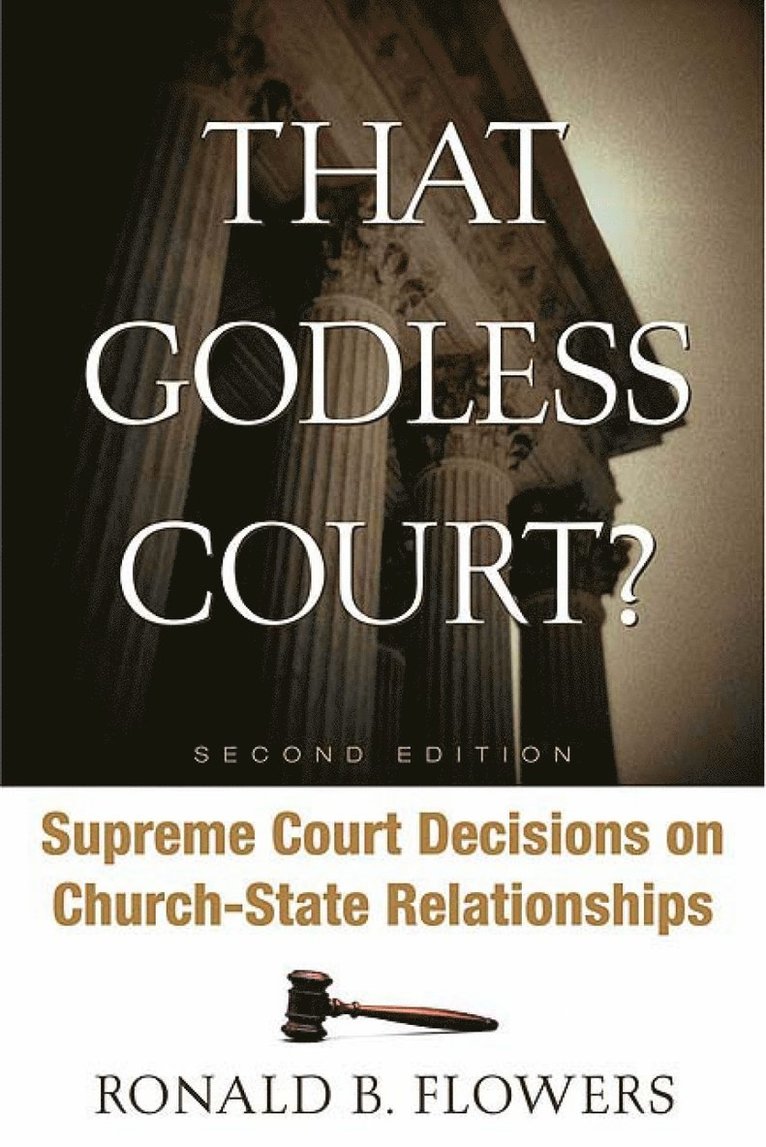 Ronald B. Flowers, R. Barri Flowers - That Godless Court? Second Edition, Häftad