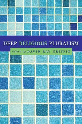 David Ray Griffin - Deep Religious Pluralism, Häftad